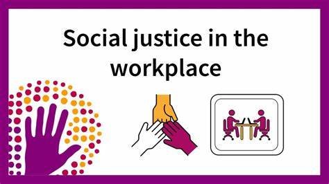 Social Justice in the Workplace: Creating Equal Opportunities